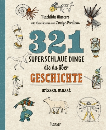 Kniha 321 superschlaue Dinge, die du über Geschichte wissen musst Louize Perdieus