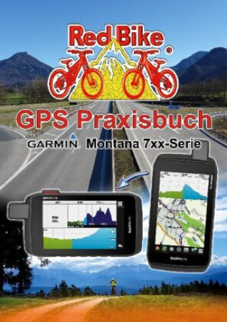 Kniha GPS Praxisbuch Garmin Montana 7xx-Serie 