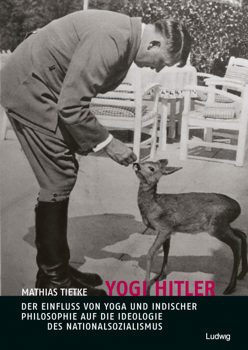 Kniha Yogi Hitler - Der Einfluss von Yoga und indischer Philosophie auf die Ideologie des Nationalsozialismus 