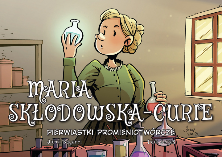 Carte Maria Skłodowska-Curie. Pierwiastki promieniotwórcze Jordi Bayarri