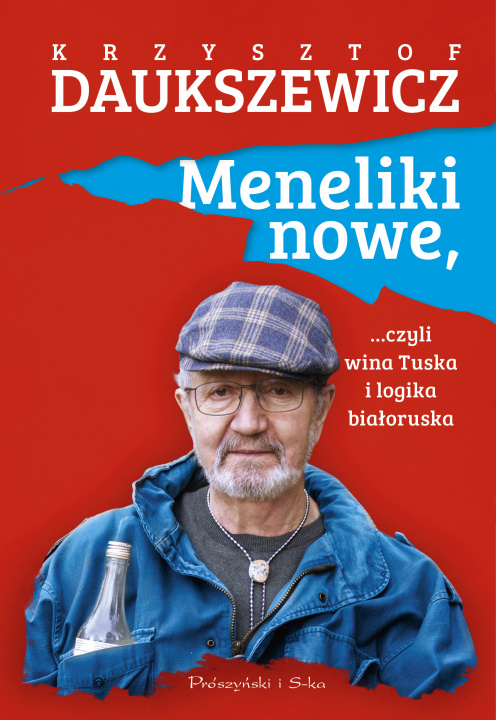 Книга Meneliki nowe, czyli wina Tuska i logika białoruska Daukszewicz Krzysztof
