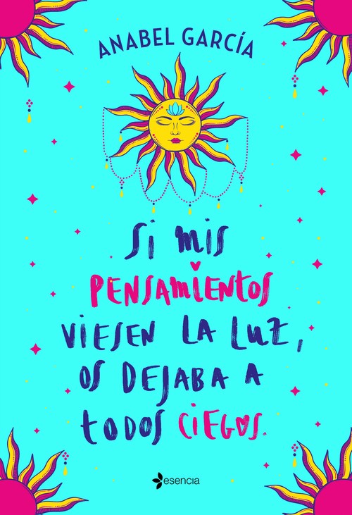 Kniha Si mis pensamientos viesen la luz, os dejaba a todos ciegos ANABEL GARCIA