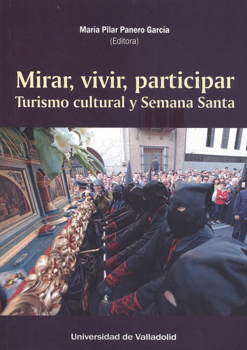 Książka MIRAR,VIVIR,PARTICIPAR TURISMO CULTURAL Y SEMANA SANTA MARIA PILAR PANEETRO