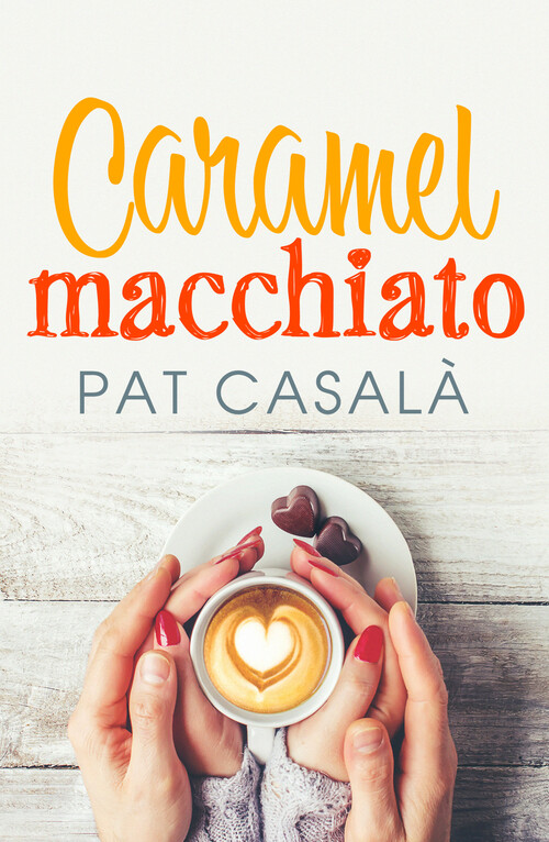 Kniha Caramel macchiato PAT CASALA