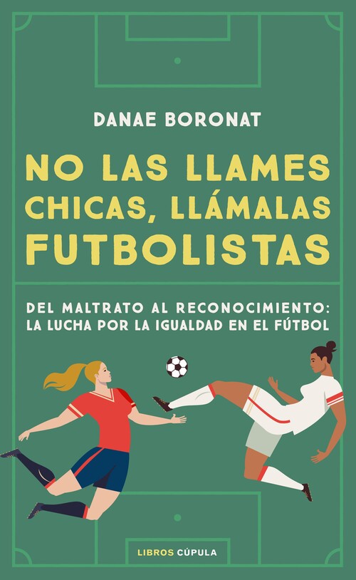 Kniha No las llames chicas, llámalas futbolistas DANAE BORONAT