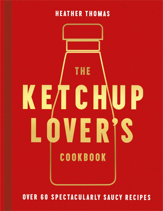 Carte Ketchup Lover's Cookbook Heather Thomas