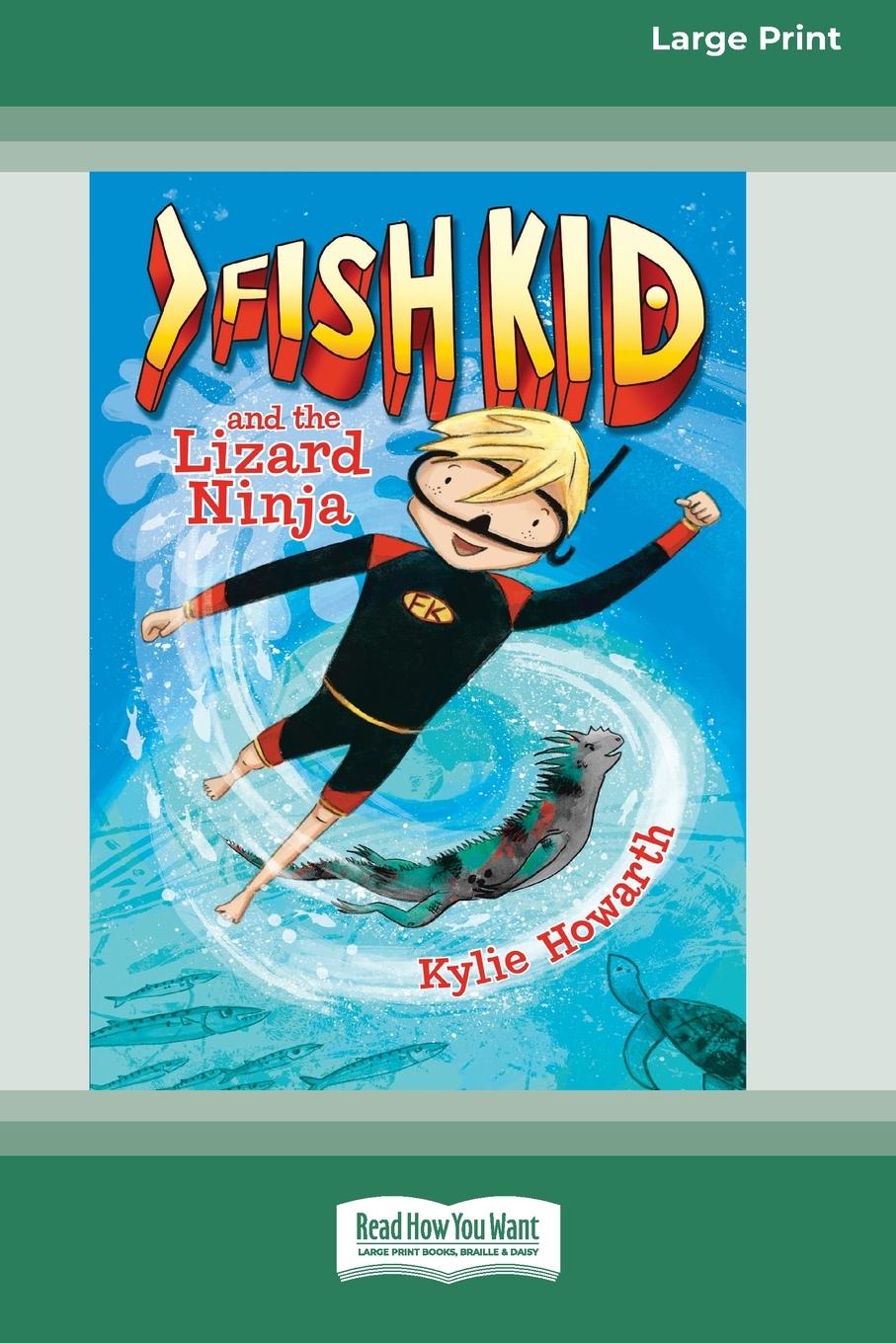 Book Fish Kid and the Lizard Ninja (Book 1) (16pt Large Print Edition) KYLIE HOWARTH