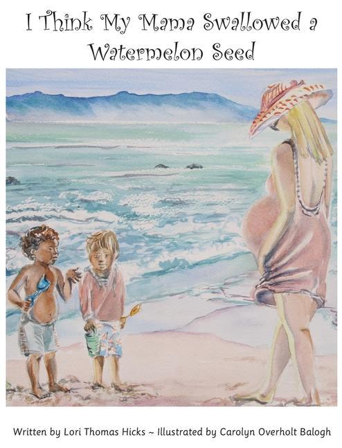 Knjiga I Think My Mama Swallowed a Watermelon Seed Carolyn Overholt Balogh