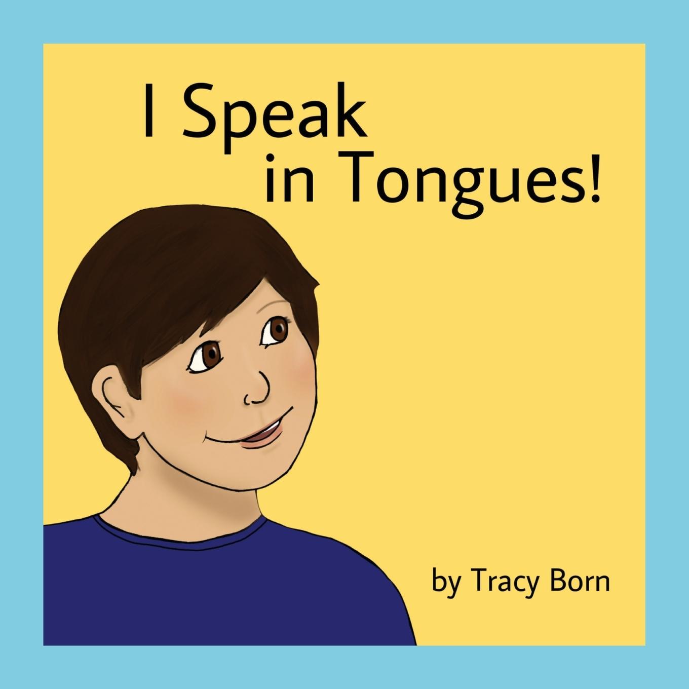Kniha I Speak in Tongues! Born Tracy Born