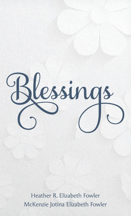 Knjiga Blessings Fowler Heather R. Elizabeth Fowler