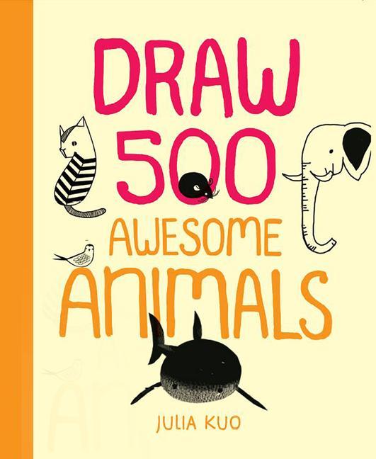 Книга Draw 500 Awesome Animals 