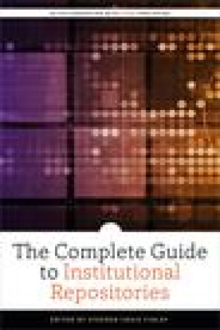 Книга Complete Guide to Institutional Repositories 