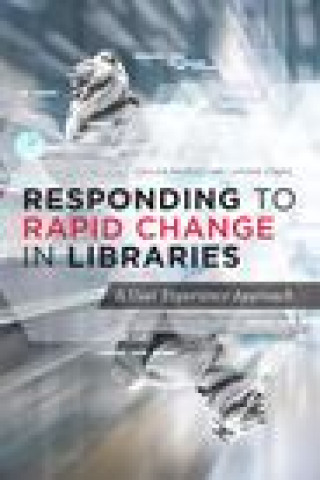 Kniha Responding to Rapid Change in Libraries Callan Bignoli