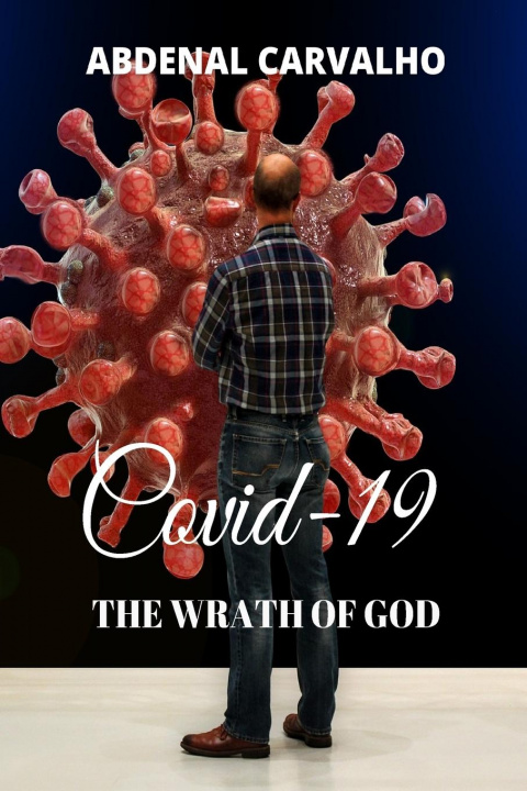 Book Covid 19 - The Wrath of God ABDENAL CARVALHO