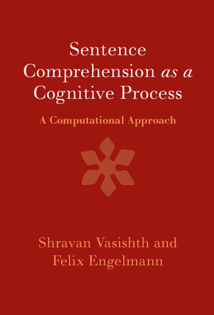 Knjiga Sentence Comprehension as a Cognitive Process VASISHTH  SHRAVAN