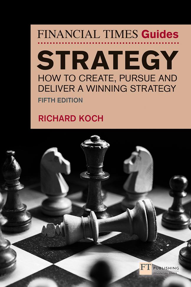 Kniha Financial Times Guide to Strategy, The Richard Koch