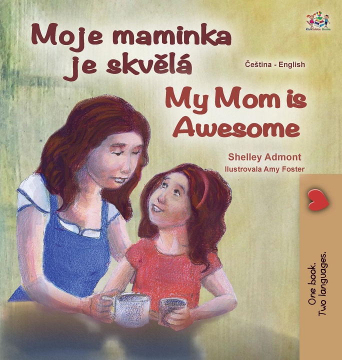 Kniha My Mom is Awesome (Czech English Bilingual Book for Kids) Admont Shelley Admont