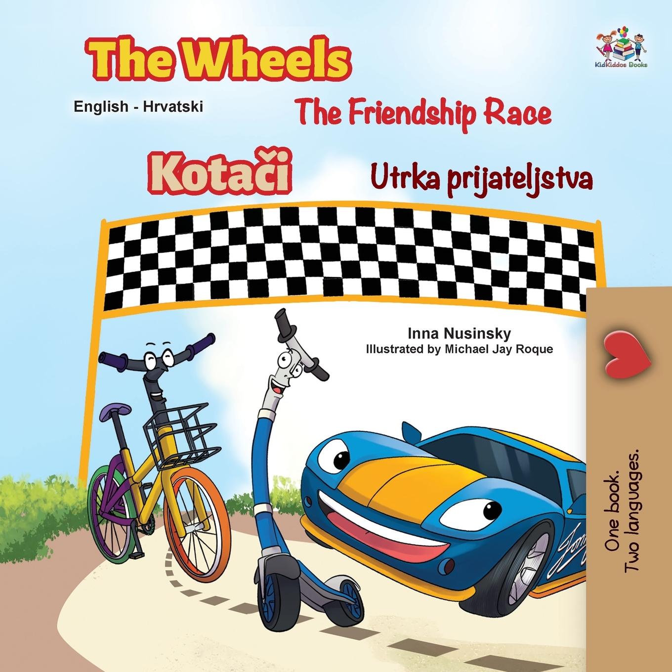 Könyv Wheels The Friendship Race (English Croatian Bilingual Children's Book) Nusinsky Inna Nusinsky