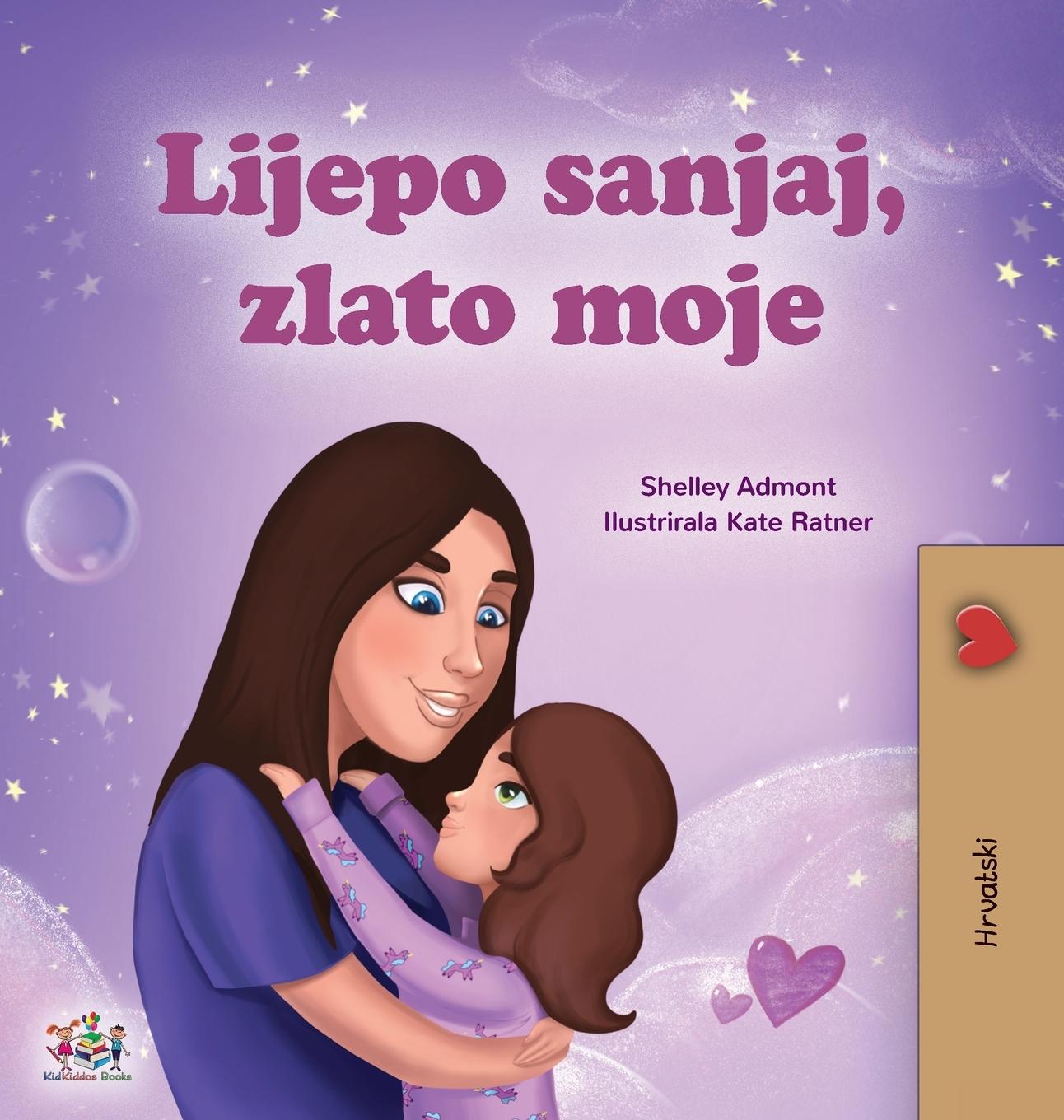 Kniha Sweet Dreams, My Love (Croatian Children's Book) Admont Shelley Admont