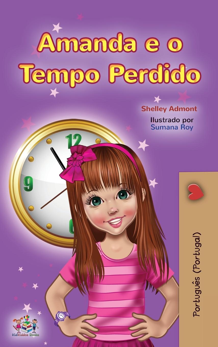 Kniha Amanda and the Lost Time (Portuguese Book for Kids- Portugal) Admont Shelley Admont