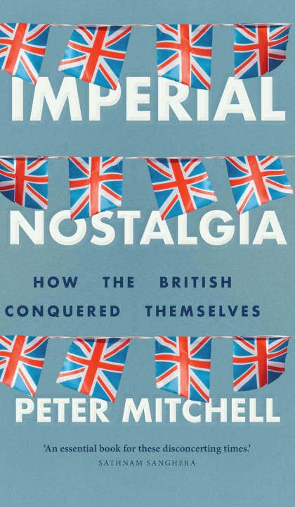 Βιβλίο Imperial Nostalgia Peter Mitchell