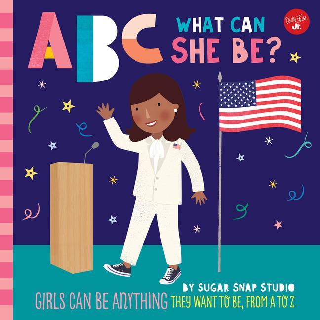 Carte ABC for Me: ABC What Can She Be? SUGAR SNAP STUDIO  J