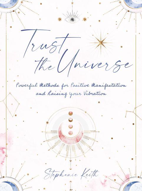 Książka Trust the Universe STEPHANIE KEITH