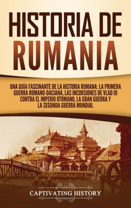 Kniha Historia de Rumania CAPTIVATING HISTORY
