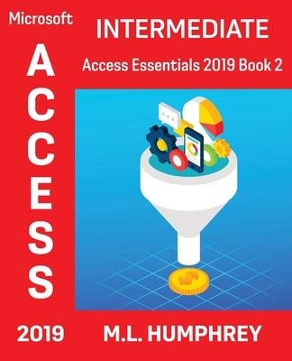 Knjiga Access 2019 Intermediate Humphrey M.L. Humphrey