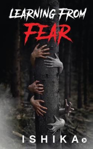 Knjiga Learning From Fear ISHIKA