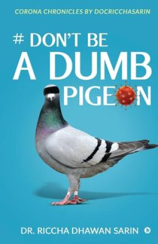 Knjiga # Don't be a dumb pigeon DR. RICCHA DHAWAN SA