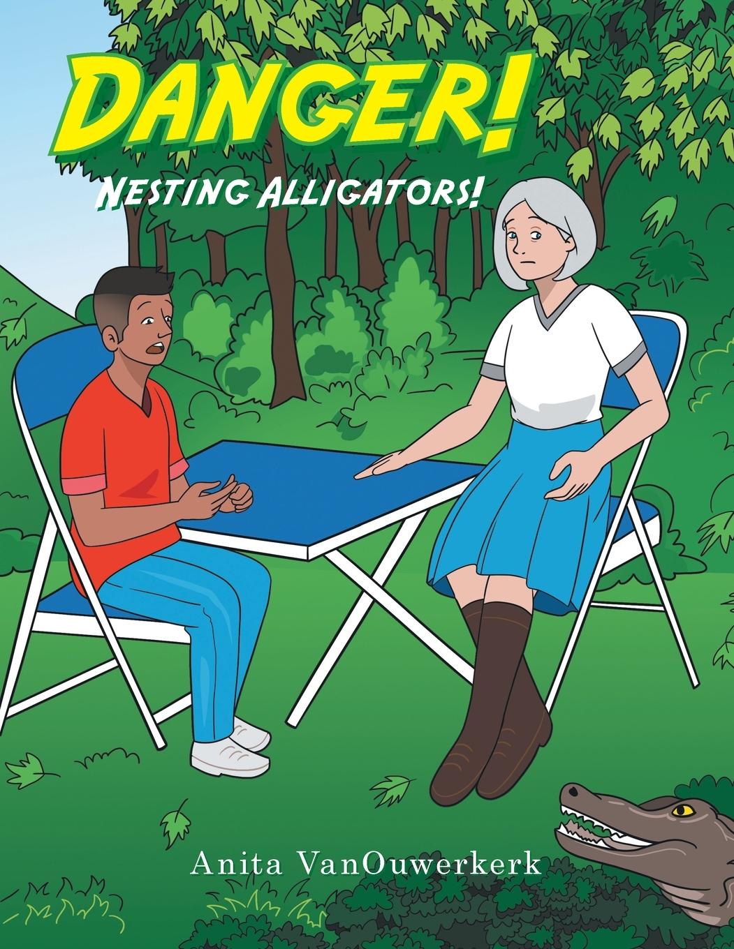 Knjiga Danger! Nesting Alligators! ANITA VANOUWERKERK