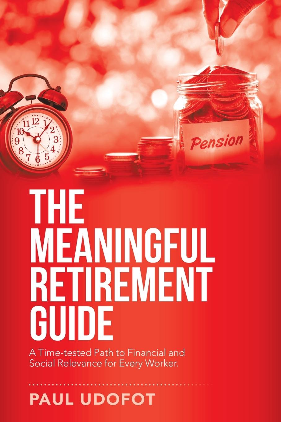 Carte Meaningful Retirement Guide PAUL UDOFOT