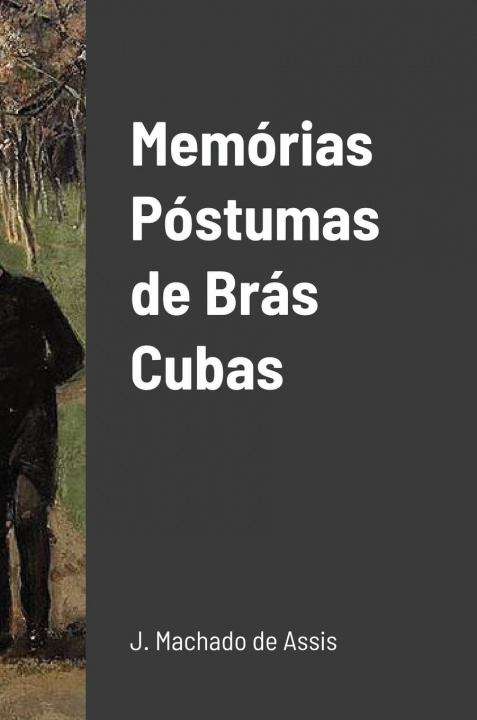 Książka Memorias Postumas de Bras Cubas JO MACHADO DE ASSIS