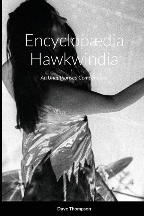 Kniha Encyclopaedia Hawkwindia DAVE THOMPSON