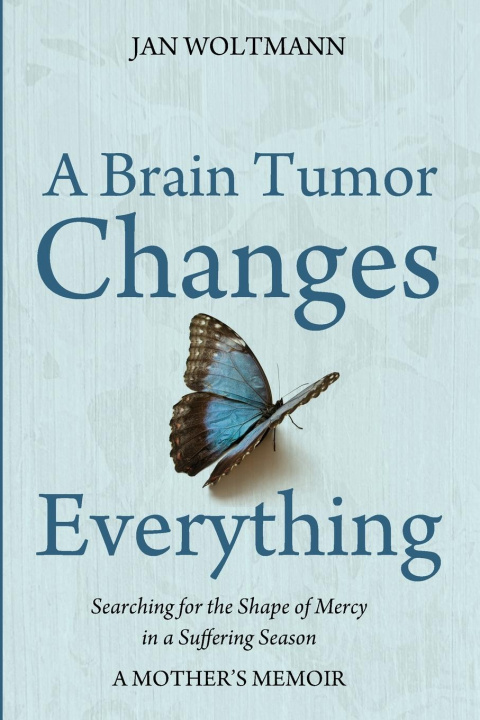 Knjiga Brain Tumor Changes Everything Woltmann Jan Woltmann