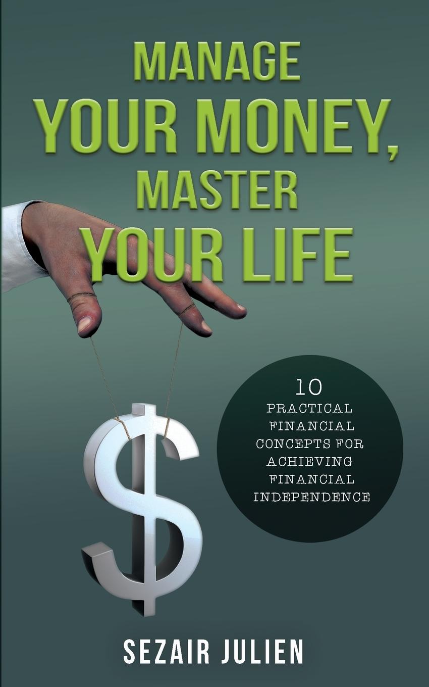 Knjiga Manage Your Money, Master Your Life Julien Sezair Julien