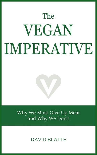 Knjiga Vegan Imperative Blatte David Blatte