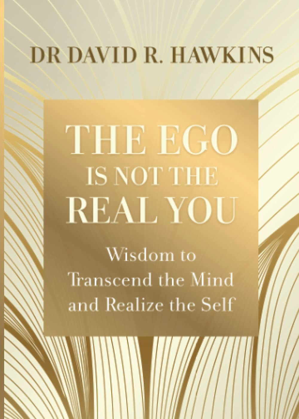 Carte Ego Is Not the Real You David R. Hawkins