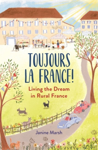 Kniha Toujours la France! Janine Marsh