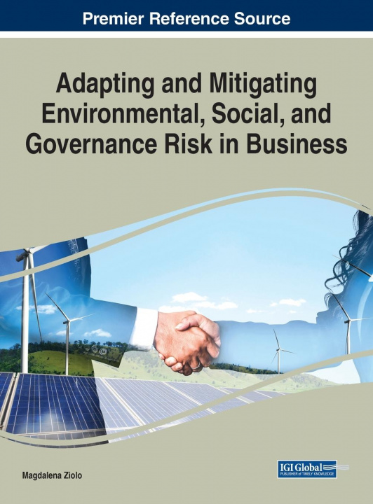 Knjiga Adapting and Mitigating Environmental, Social, and Governance Risk in Business MAGDALENA ZIOLO