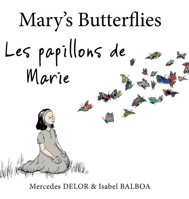 Knjiga Mary's Butterflies - Les papillons de Marie Mercedes Delor