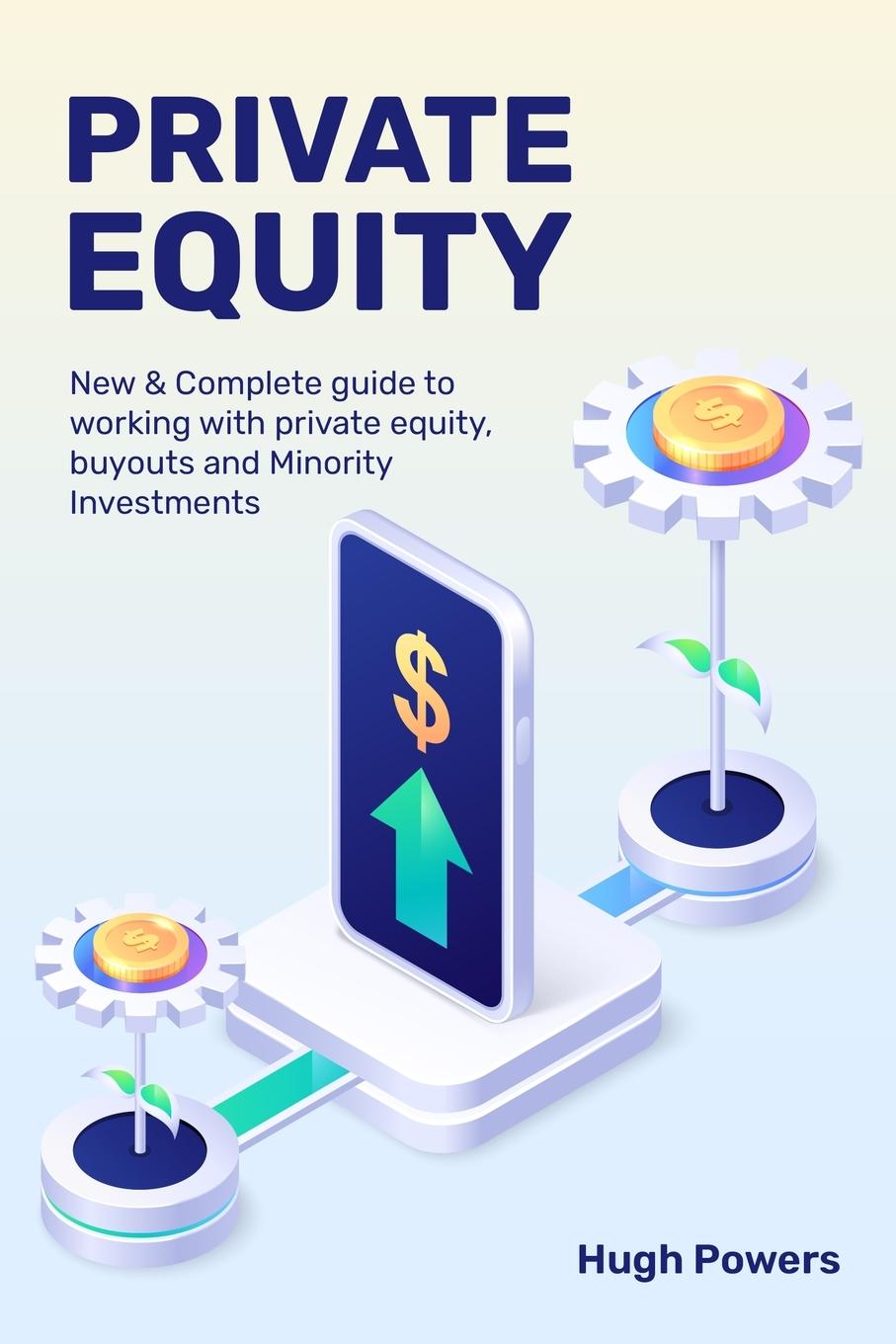 Buch Private equity - New & Complete guide to working with private equity, buyouts and Minority Investments HUGH POWERS