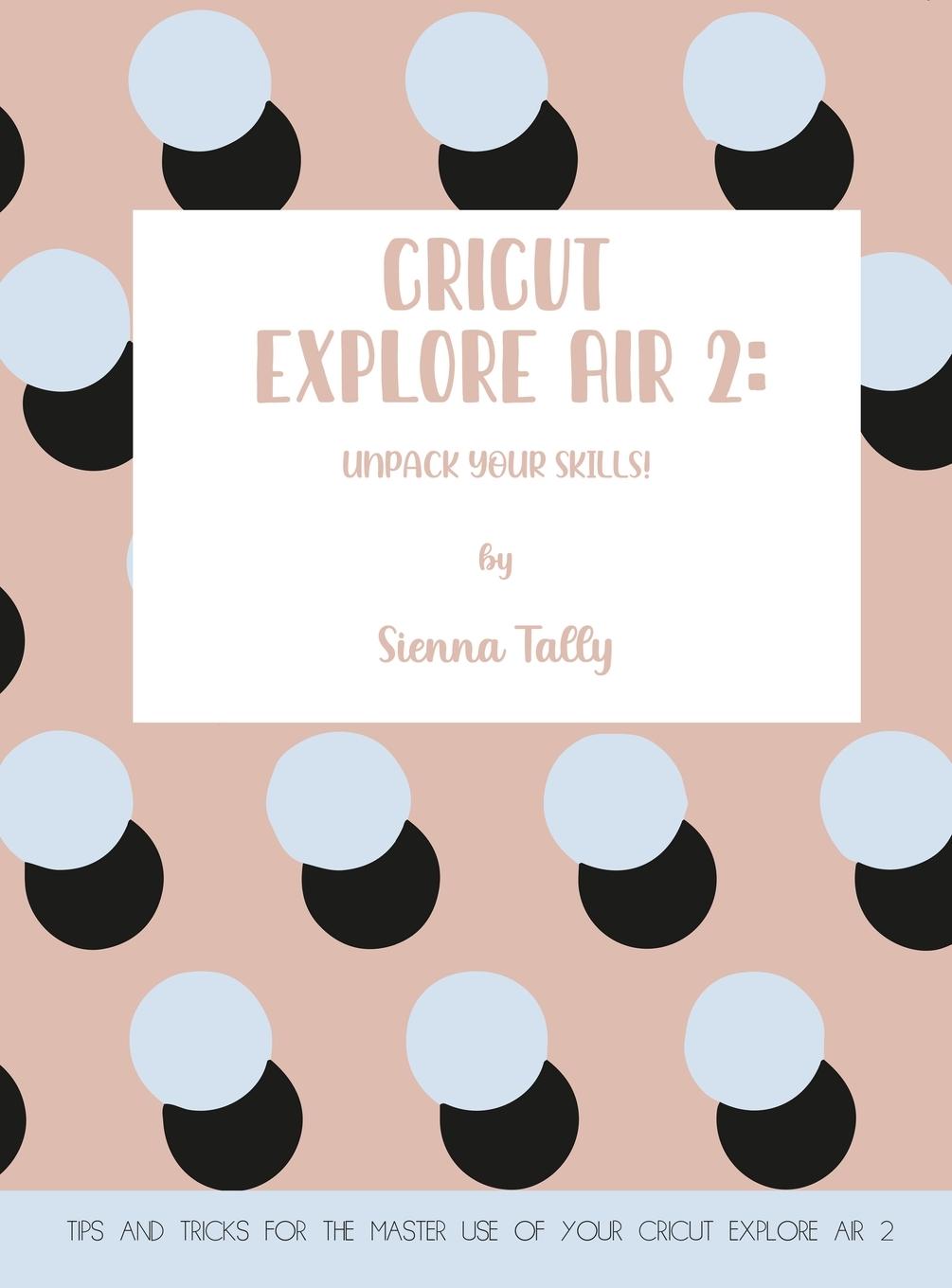 Boek Cricut Explore Air 2 Tally Sienna Tally