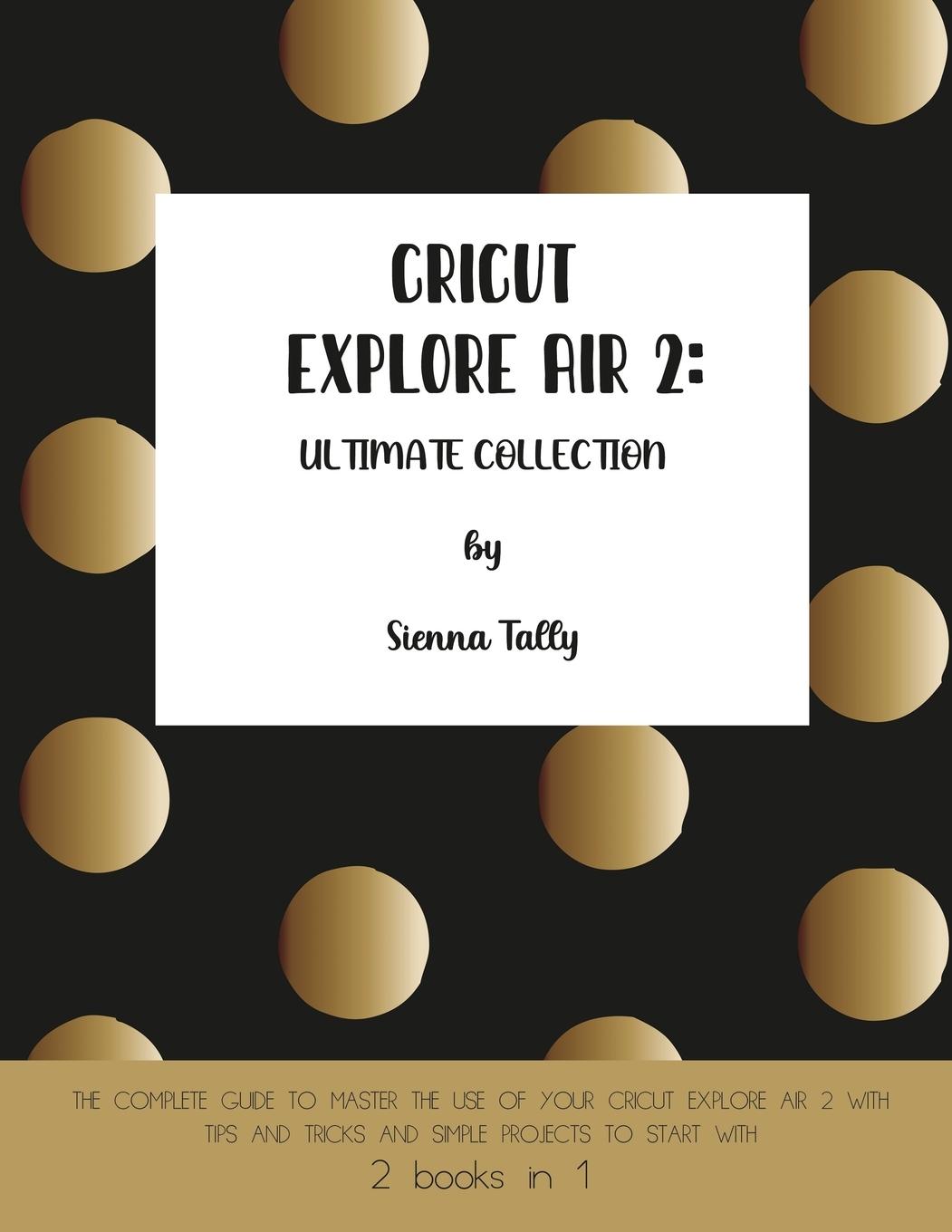 Książka Cricut Explore Air 2 Tally Sienna Tally