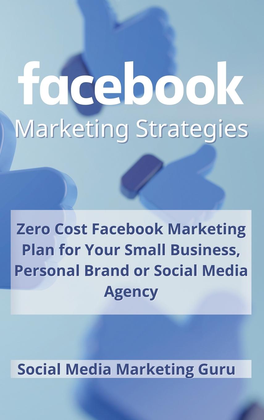 Book Facebook Marketing Strategies Social Media Marketing Guru