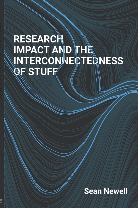 Knjiga Research Impact and the Interconnectedness of Stuff Newell Sean Newell