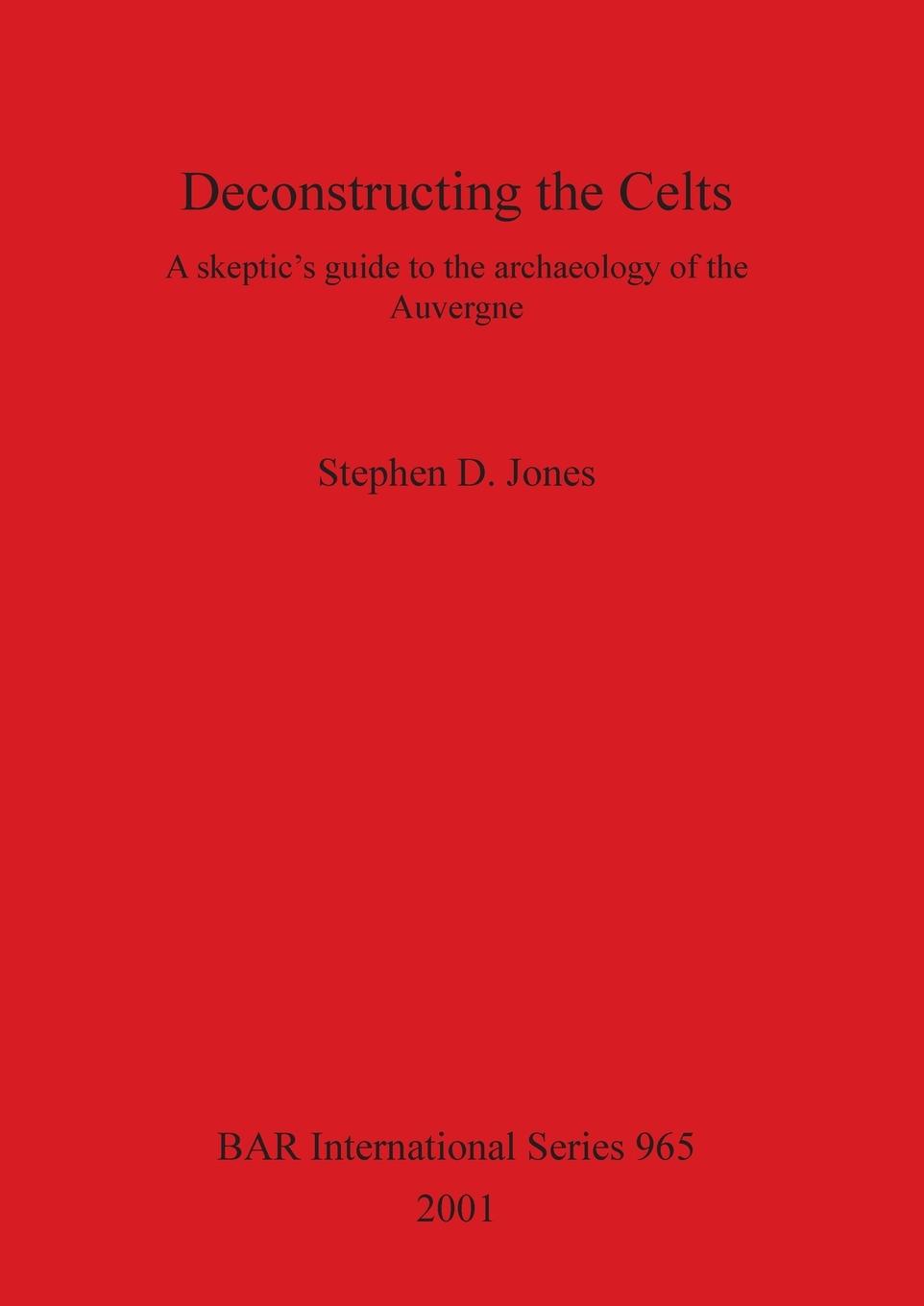 Knjiga Deconstructing the Celts Stephen D Jones