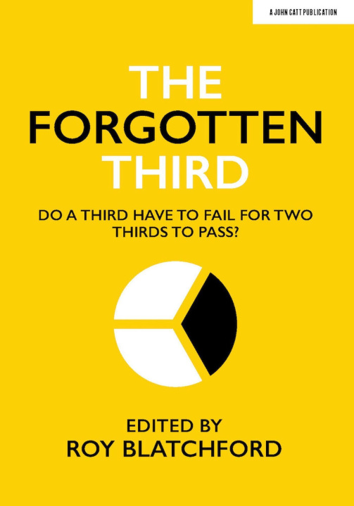 Buch Forgotten Third: Do one third have to fail for two thirds to succeed? Roy Blatchford