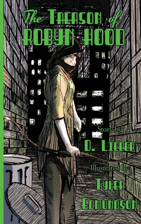 Knjiga Treason of Robyn Hood Lieber D. Lieber